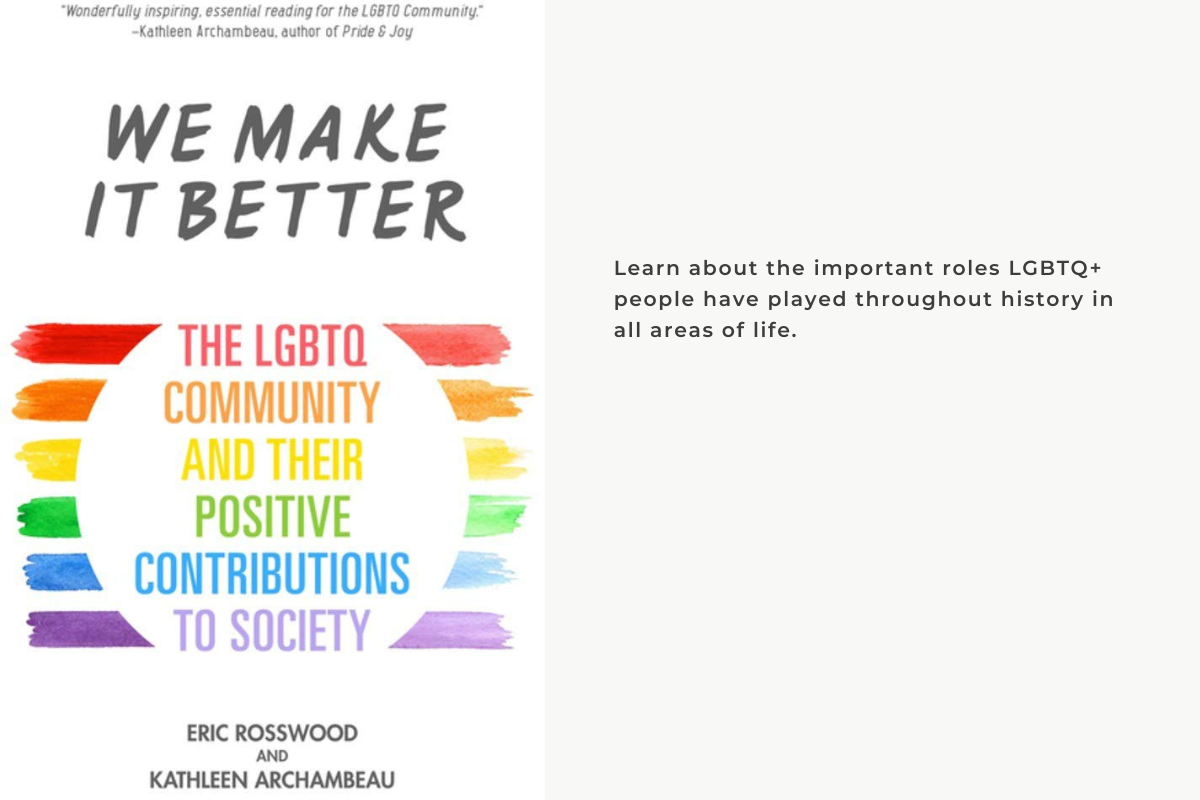  We Make It Better: The LGBTQ Community and Their Positive Contributions to Society
